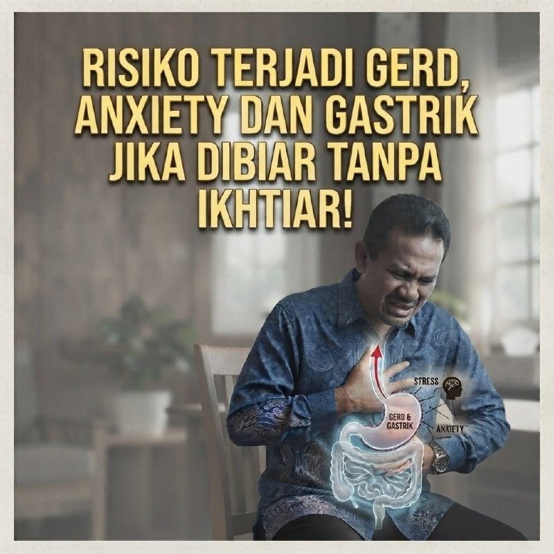 Risiko Terjadi GERD, Anxiety Dan Gastrik Jika Dibiar Tanpa Ikhtiar